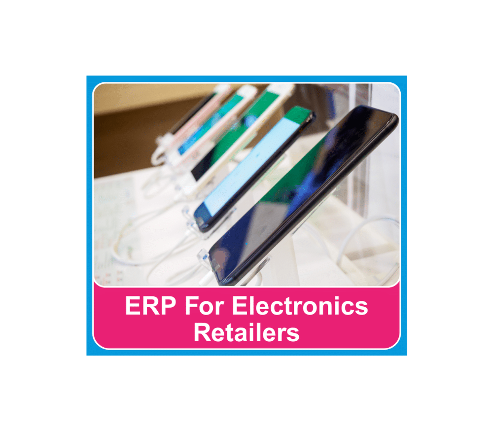 ERP for Electronics Retailers