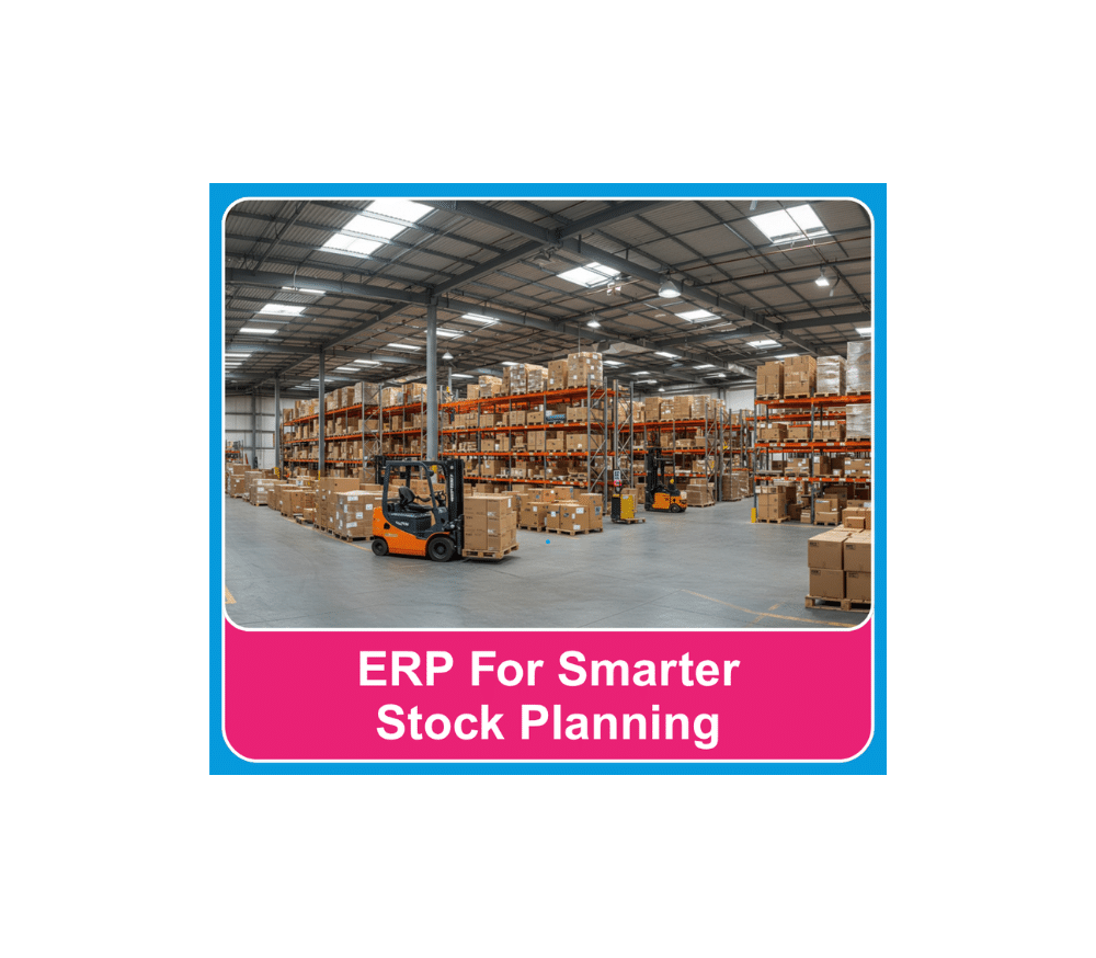 ERP For Smarter Stock Planning