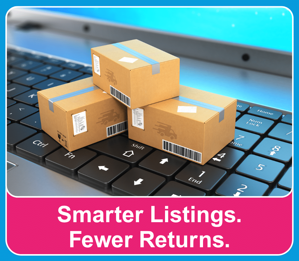 Smarter Listings . Fewer Returns.