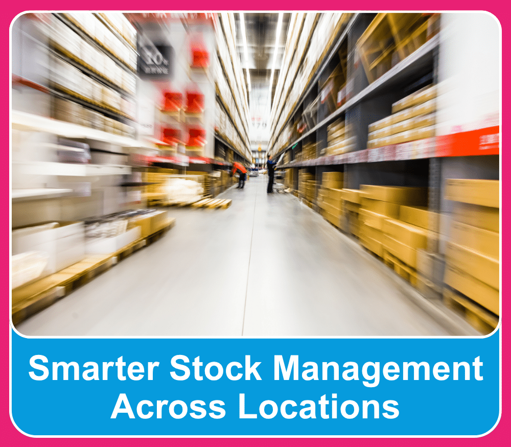 Smarter Stock Management Across Locations